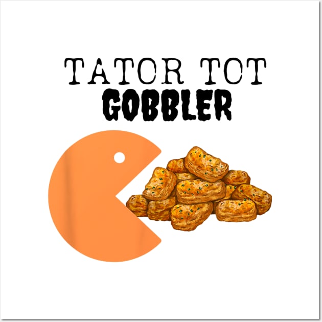 Tator Tot Gobbler Sarcastic Fall Thanksgiving Gooble Costume Wall Art by everetto